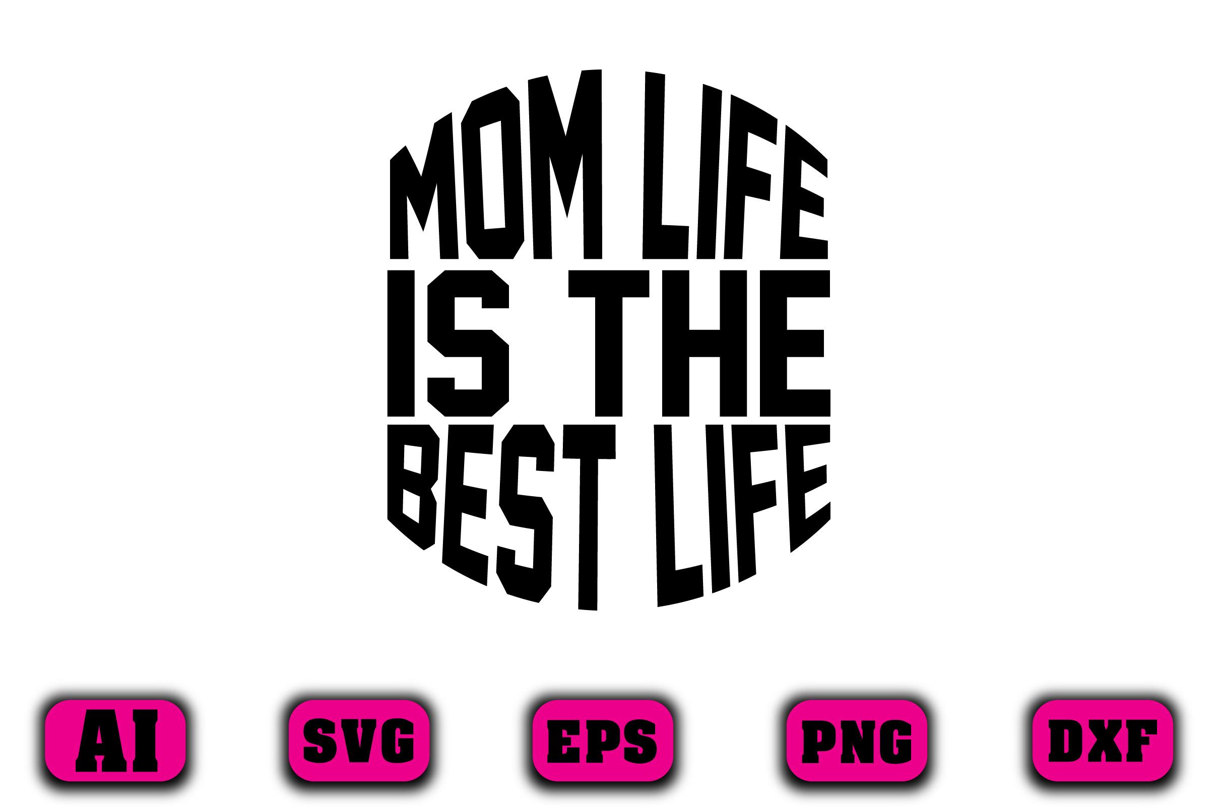 Mom Life is the Best Life