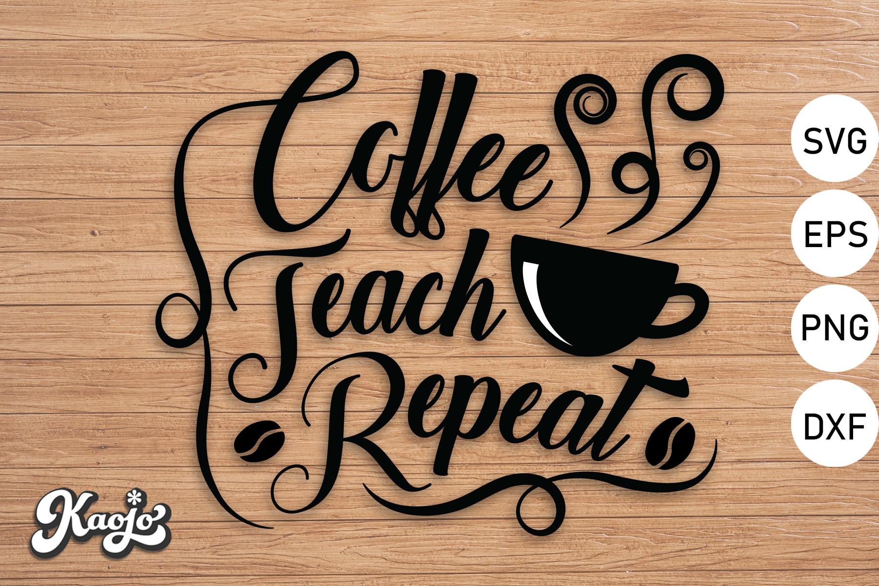 Coffee Teach Repeat