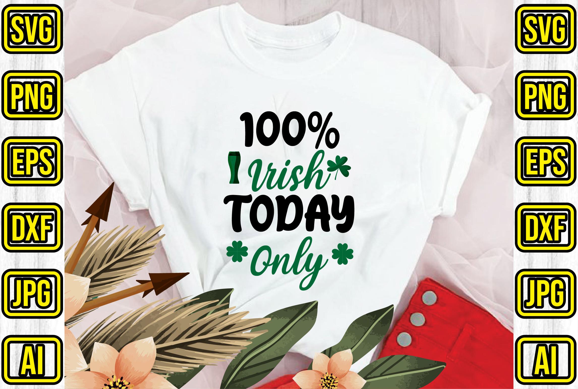100% Irish Today Only