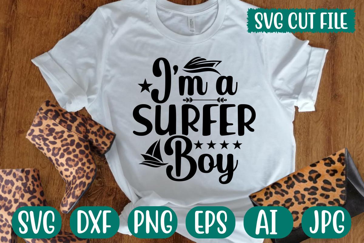 I'm a Surfer Boy Svg Cut File