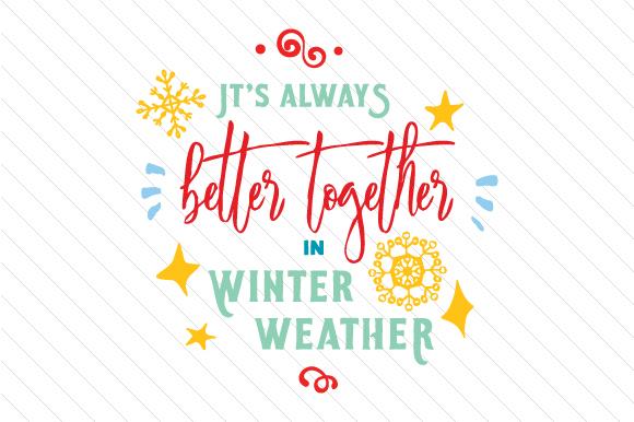 It's Always Better Together in Winter Weather