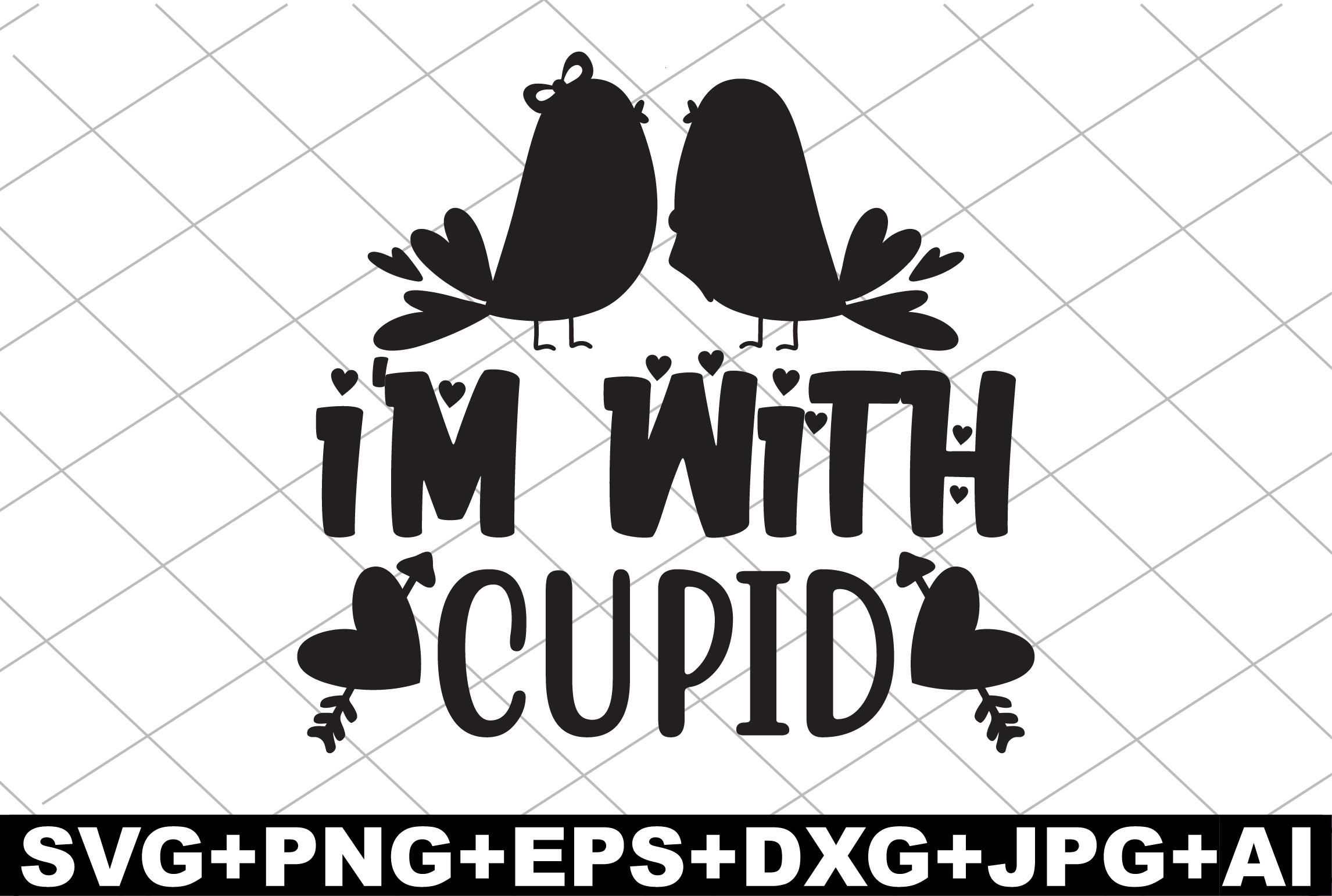I'm with Cupid