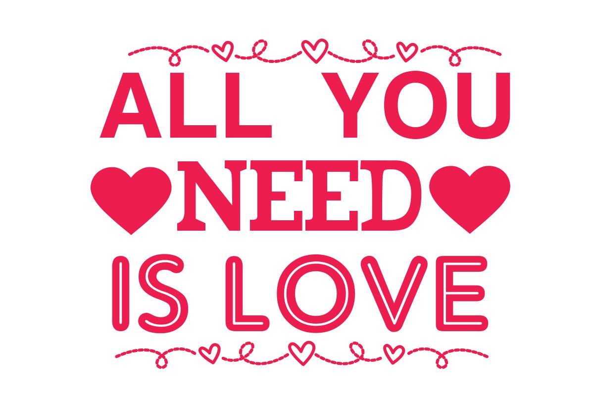 ALL YOU NEED is LOVE