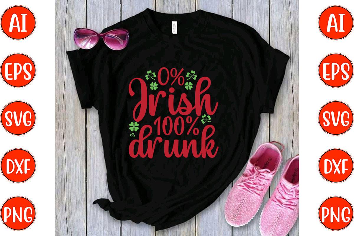 O% Irish 100% Drunk