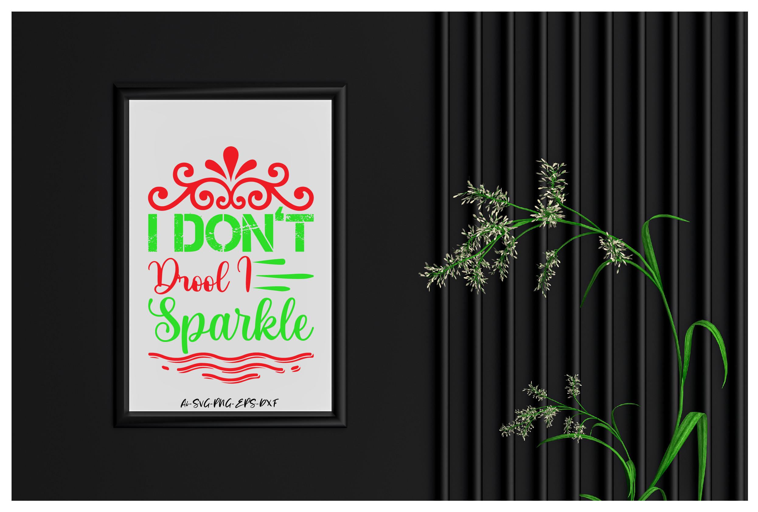 I Don’t Drool I Sparkle