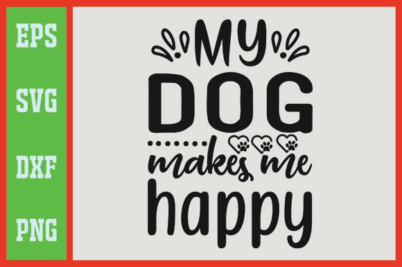 My Dog Makes Me Happy