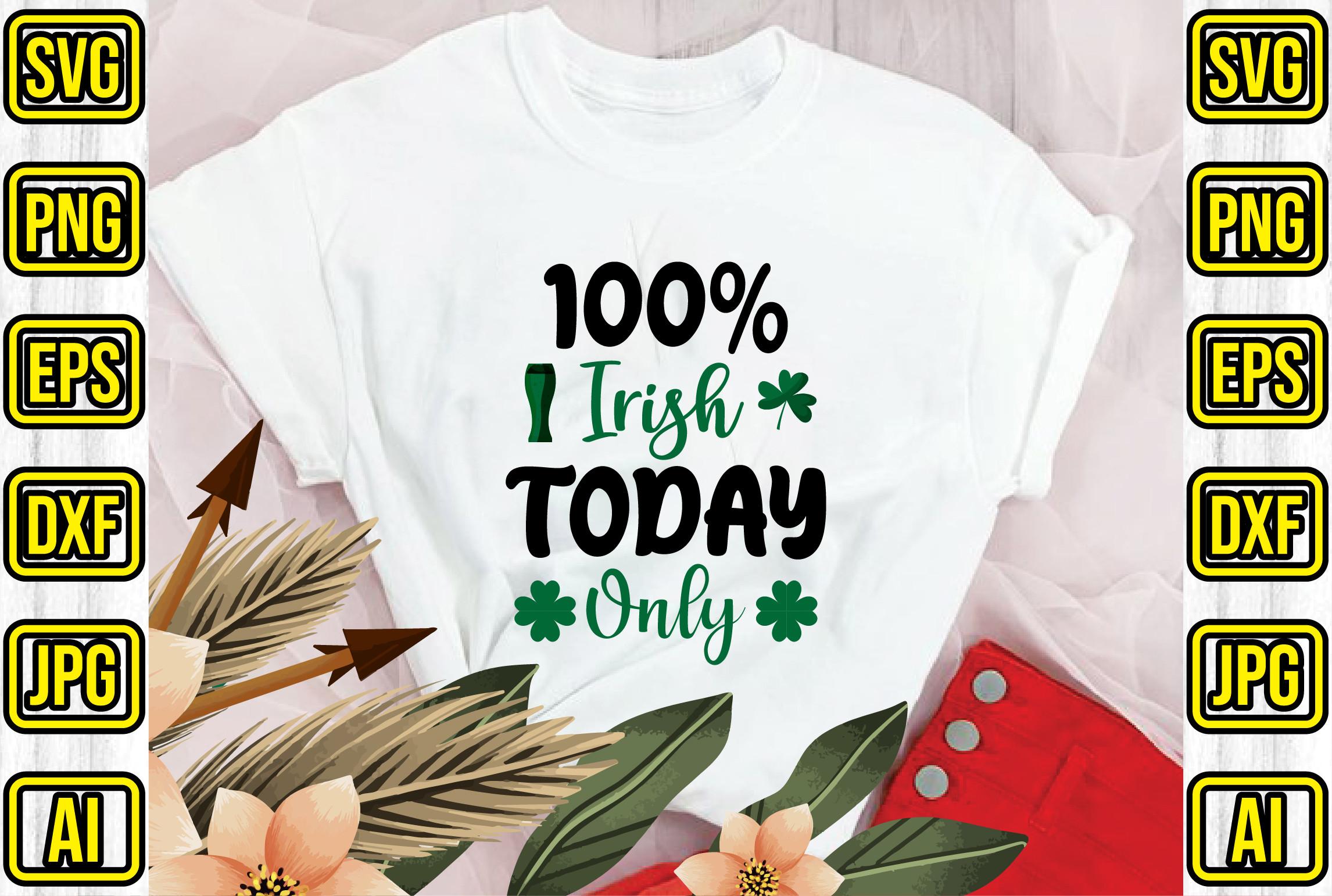 100% Irish Today Only