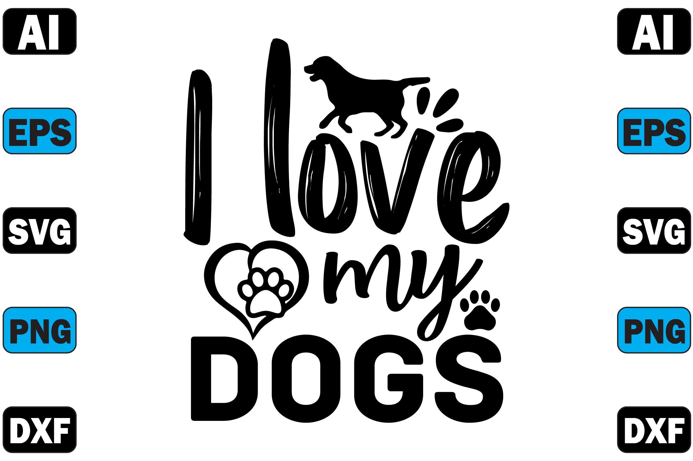 I Love My Dogs