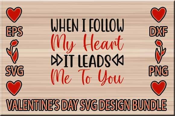 When I Follow My Heart It Leads Me to