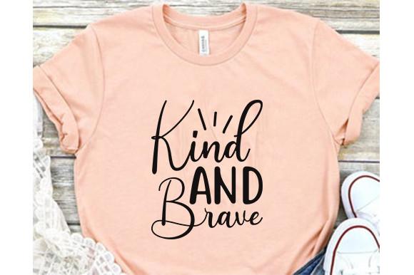Kindness Svg Design, Kind and Brave