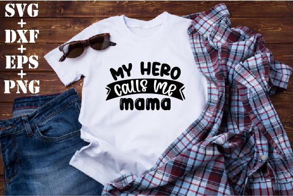 My Hero Calls Me Mama