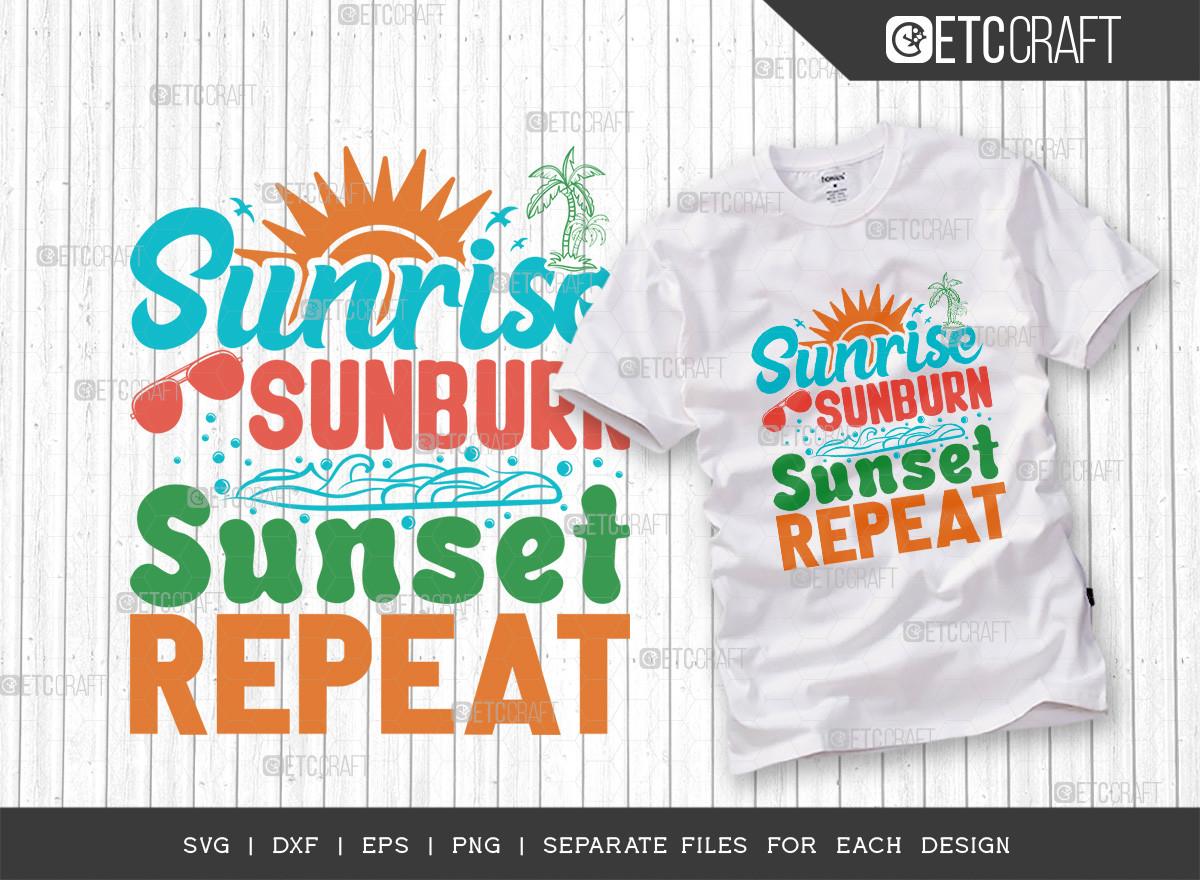 Sunrise Sunburn Sunset Repeat SVG Cut Fi