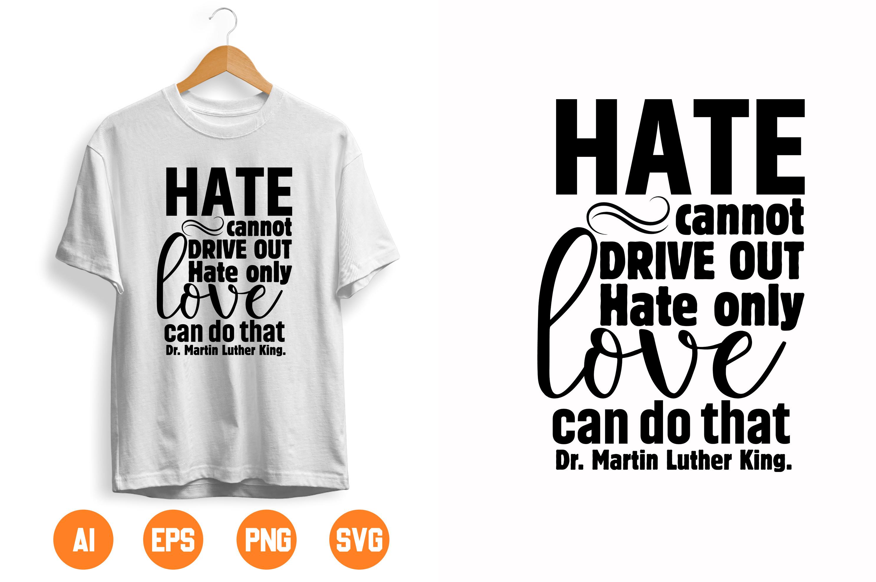 Hate Cannot Drive out Hate Only Love Can Do That.