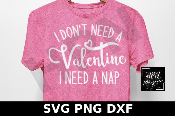 I Don't Need a Valentine I Need a Nap