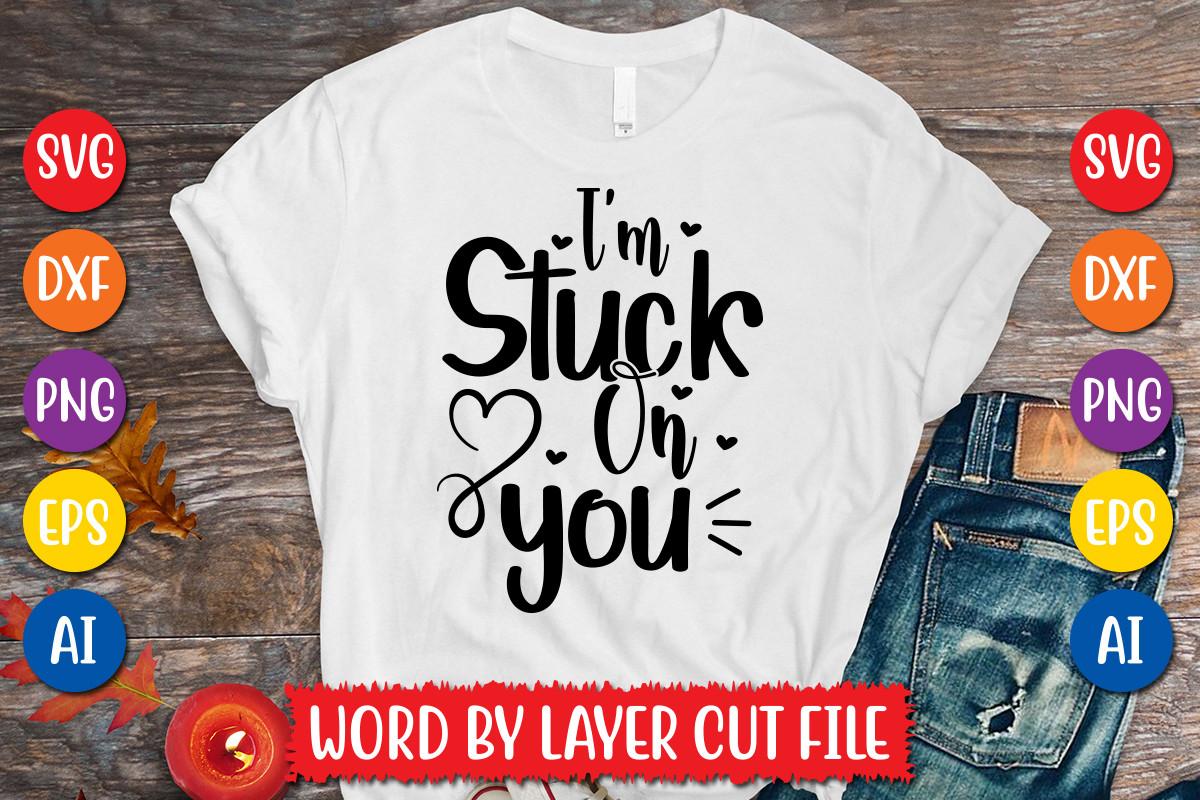 I'm Stuck on You Svg Design