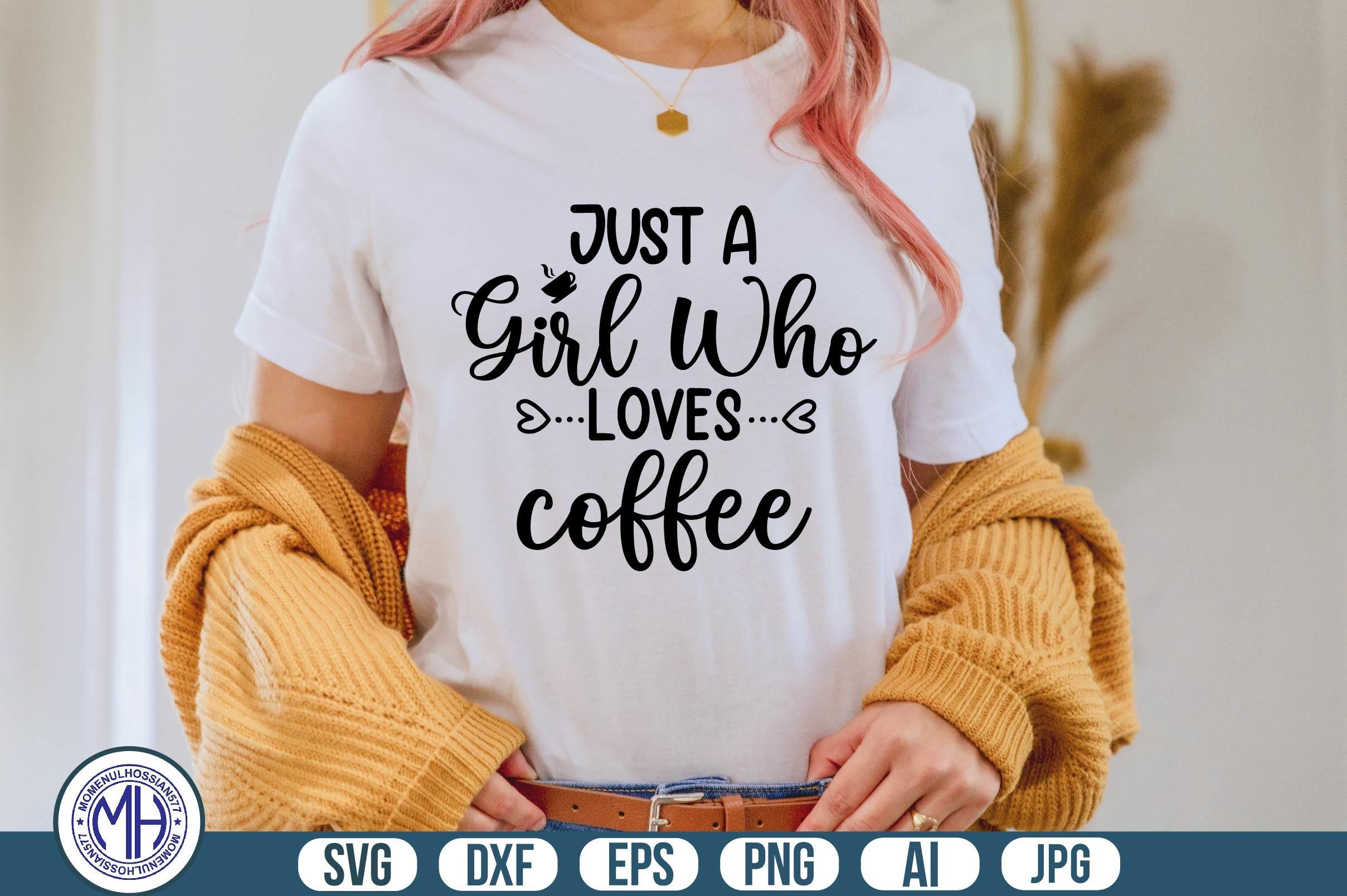Just a Girl Who Loves Coffee