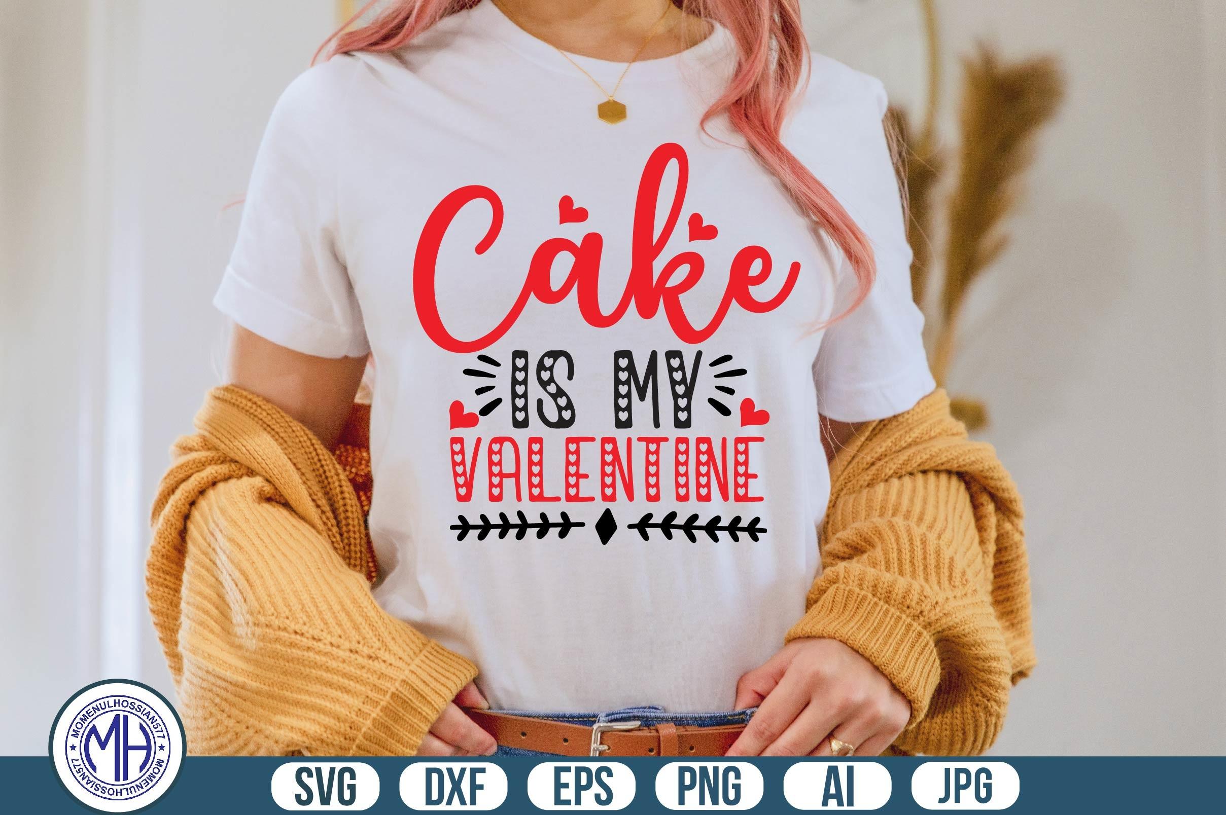 Cake is My Valentine Svg
