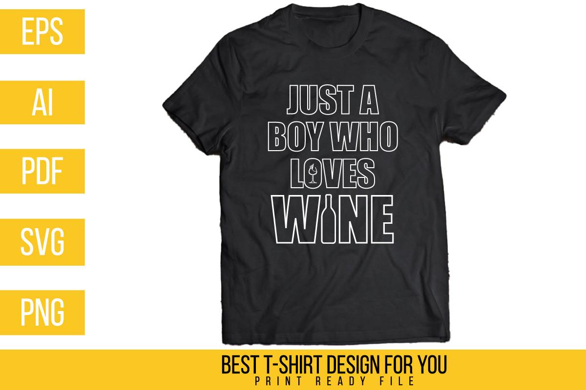 Just a Boy Who Loves Wine Tshirt Design