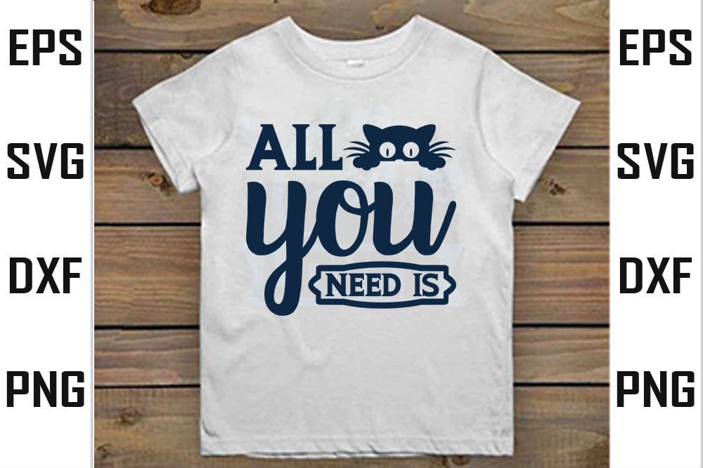 Cat    Svg  Design, All You Need is