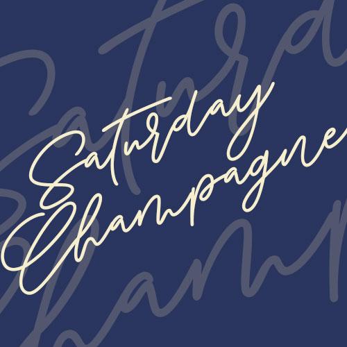 Sarurday Champagne