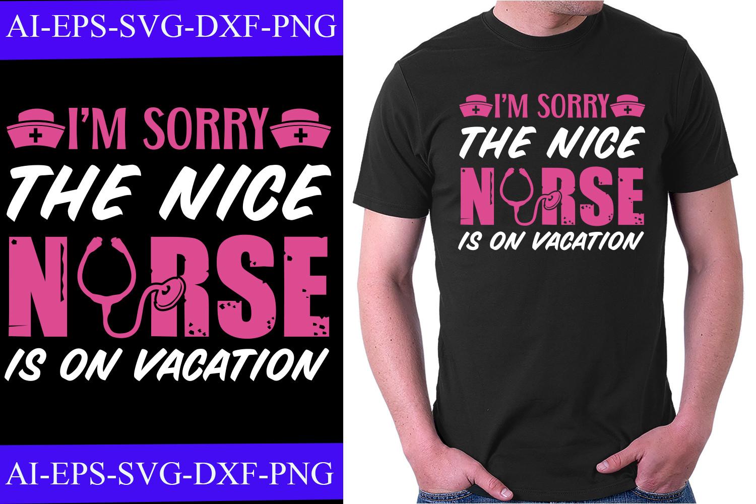 I'm Sorry the Nice Nurse is on Vacation