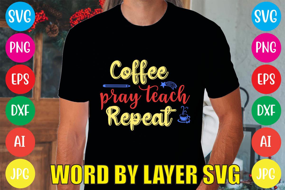 Coffee Pray Teach Repeat