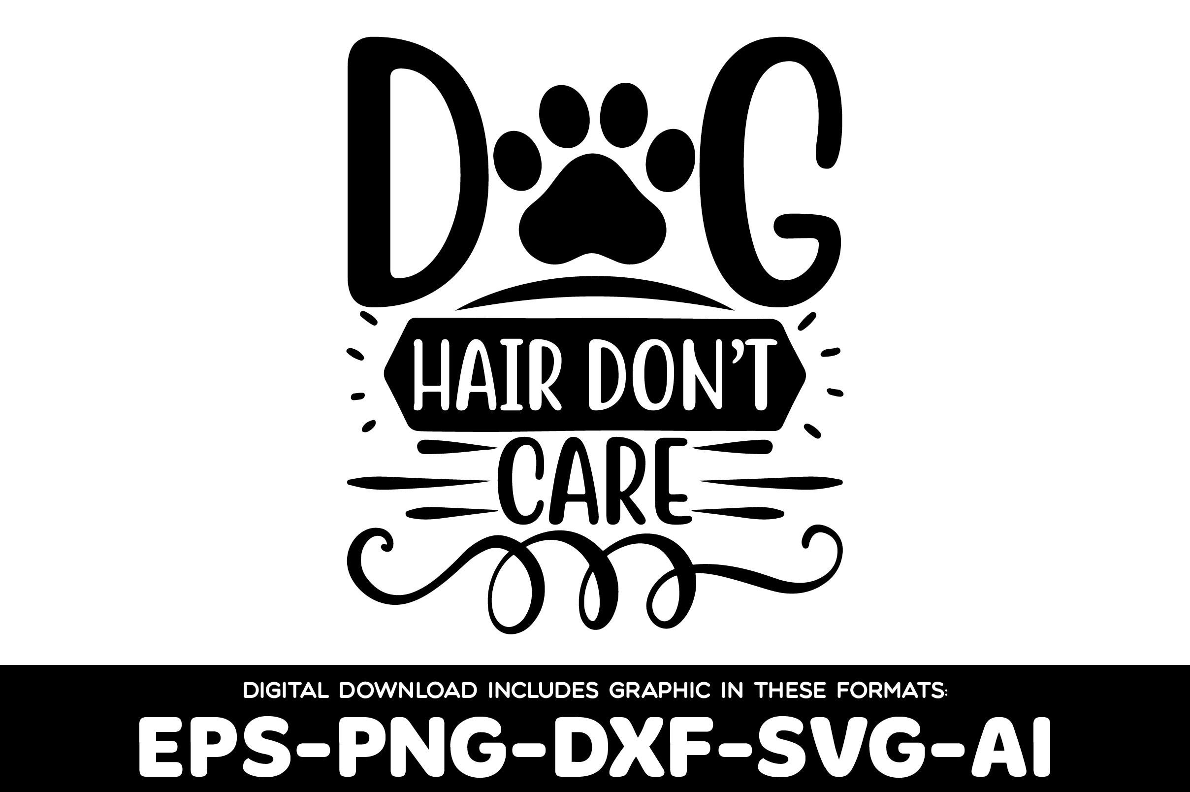 Dog Hair Don’t Care