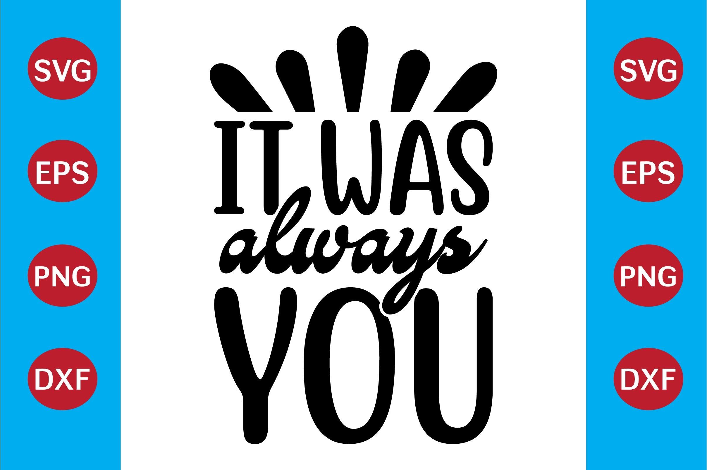 It Was Always You
