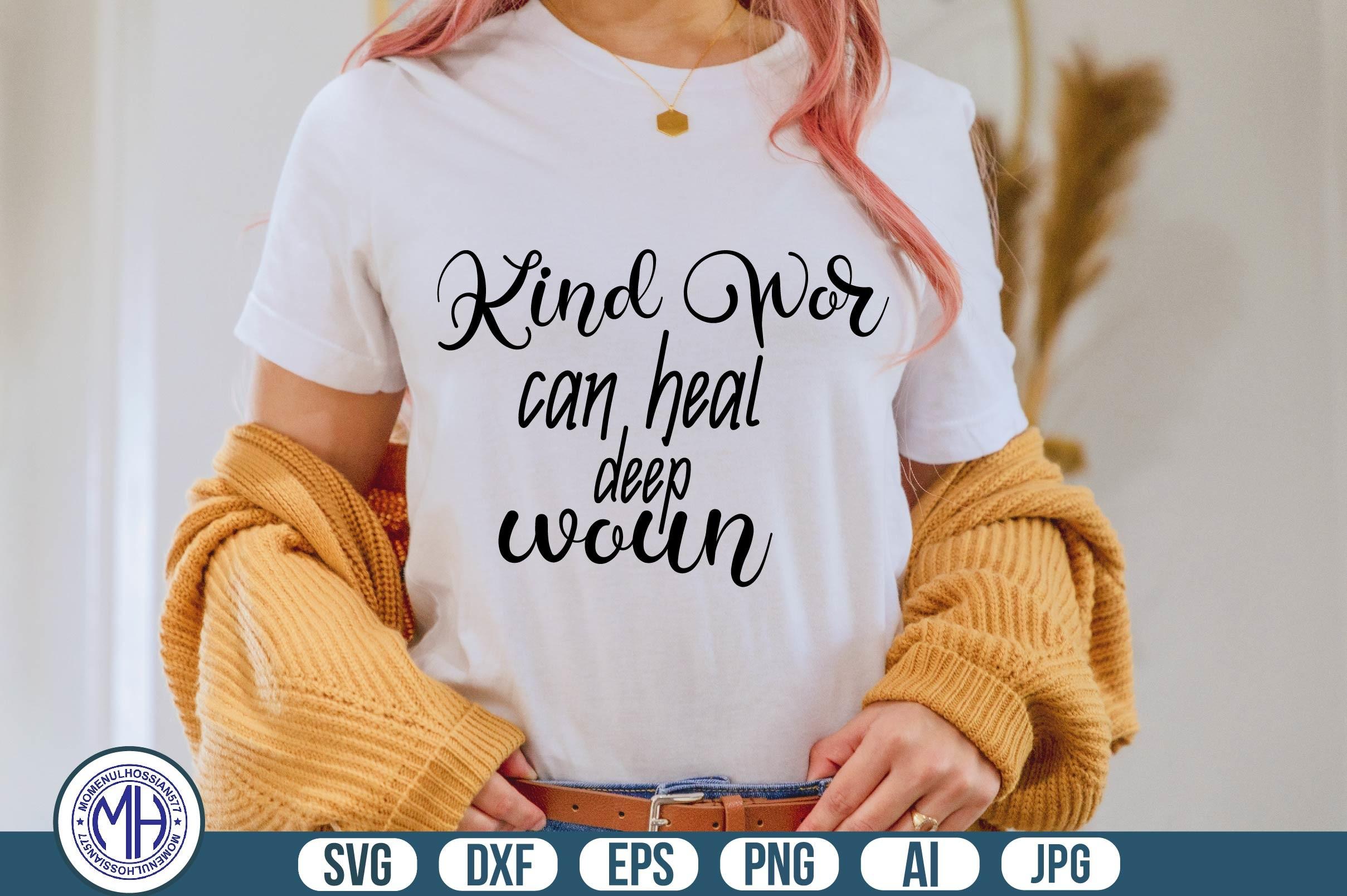Kind Words Can Heal Deep Wounds Svg