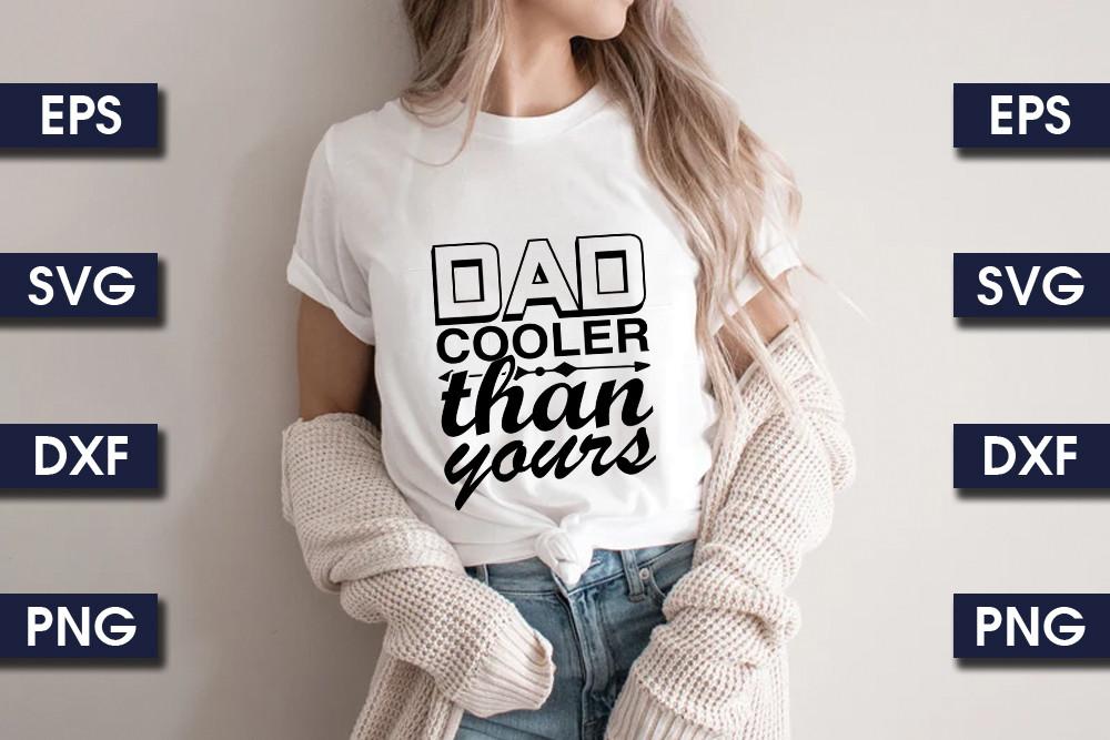Dad Cooler Than Yours