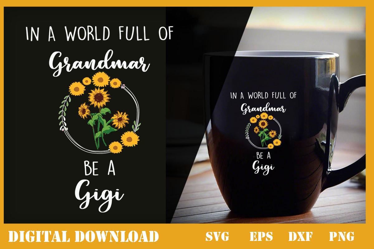 In a World Full of Grandmas Be a Gigi
