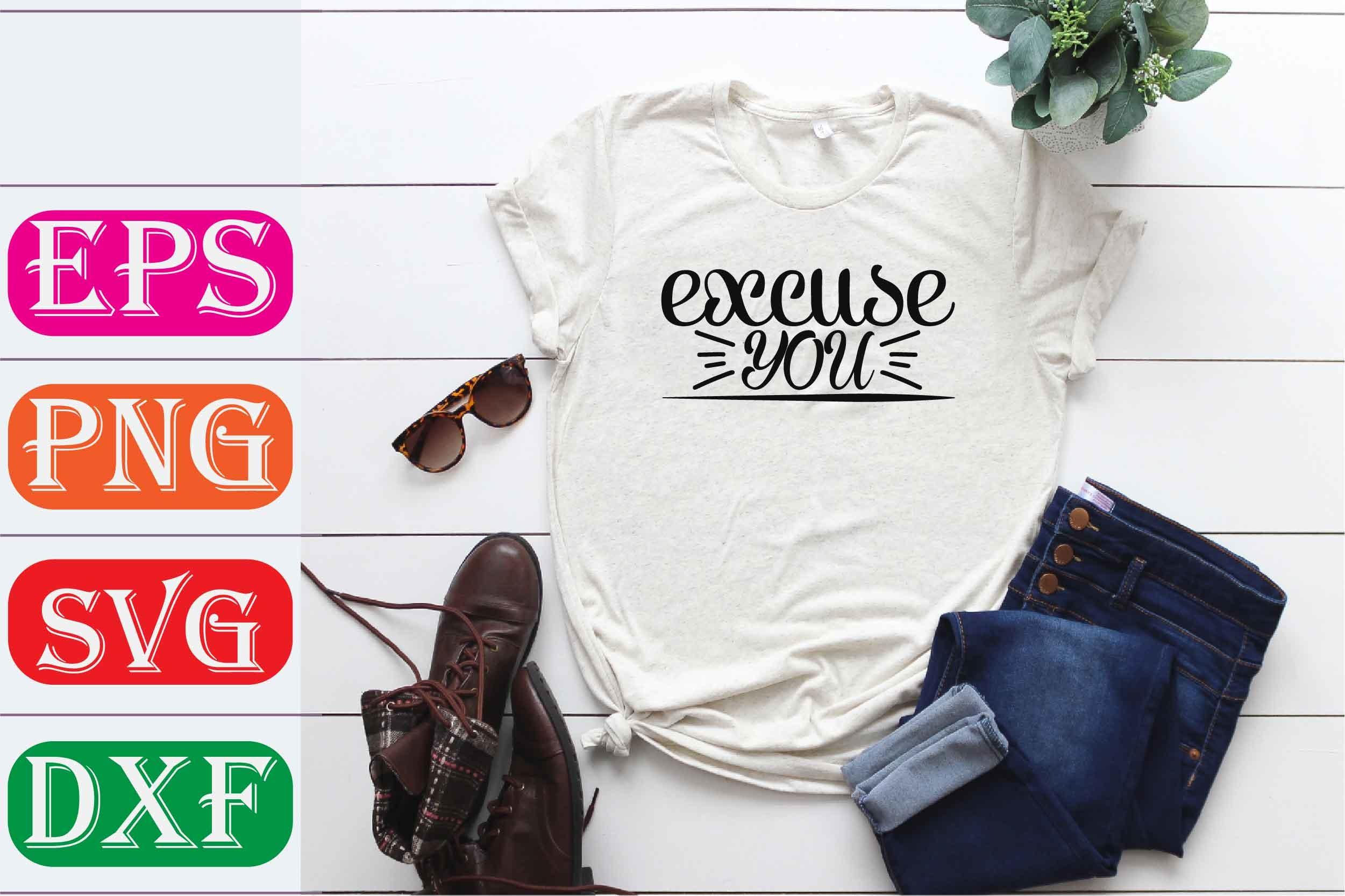 Funny Mom Svg Design. Excuse You