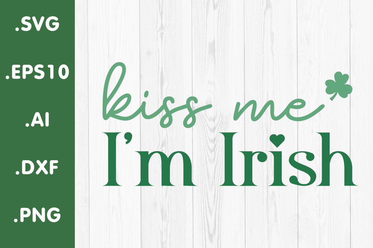 Kiss Me I'm Irish St Patrick's Day SVG