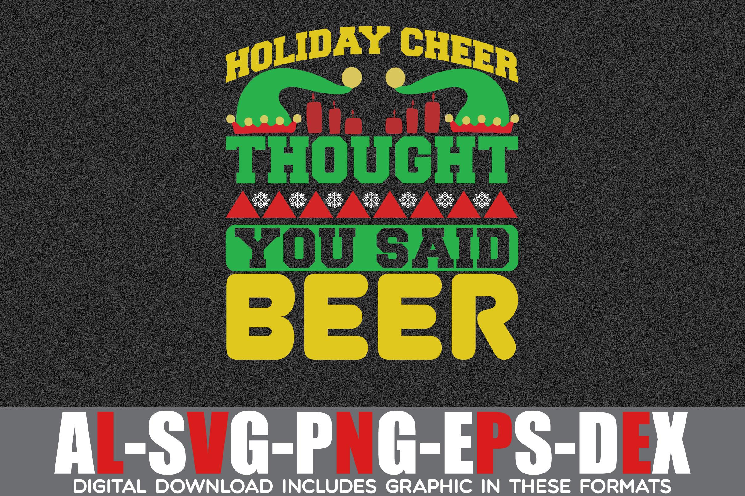 Holiday Cheer Thought You Said Beer