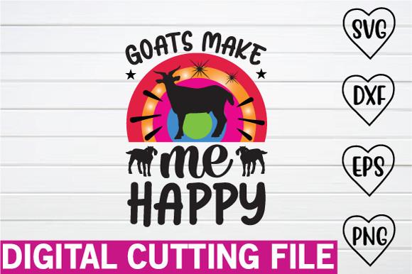 Goats Make Me Happy Svg