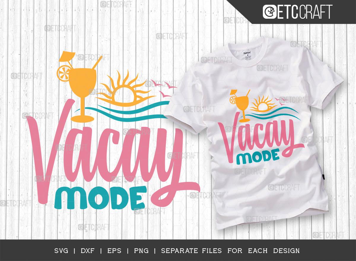 Vacay Mode SVG Cut File | Summer Svg