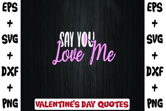 Say You Love Me