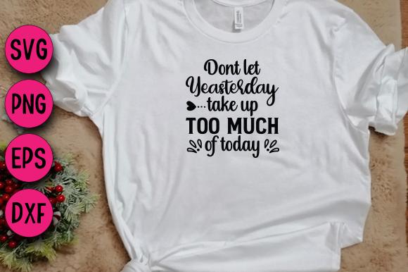 Don't Let Yesterday Take Up Too Much of