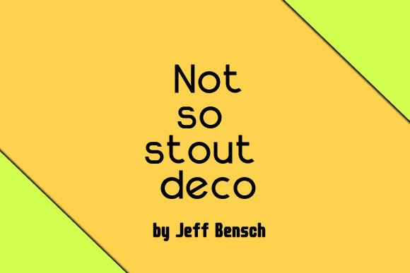Not so Stout Deco Font