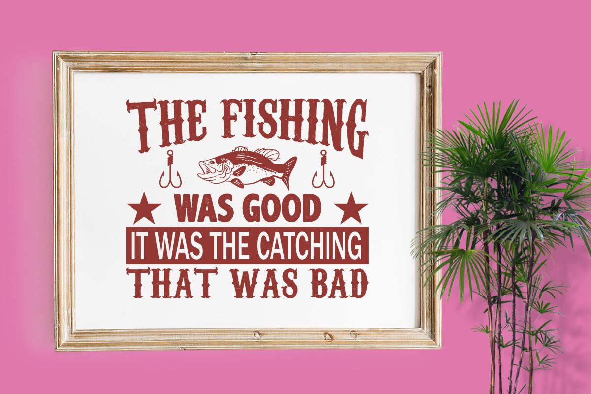 Fishing Was Good, the Catch Was Bad