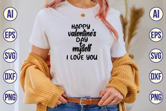HAPPY VALENTINE'S DAY to MYSELF I LOVE Y