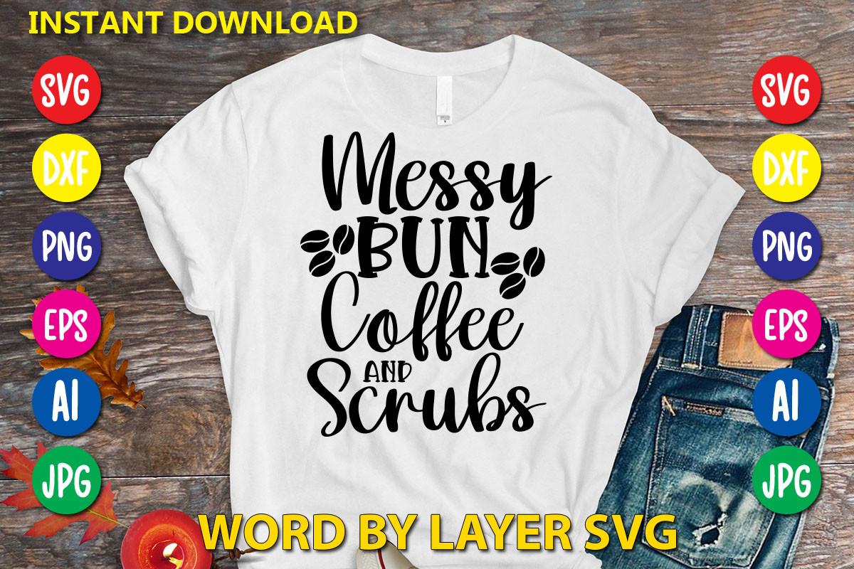 Messy Bun Coffee and Scrubs
