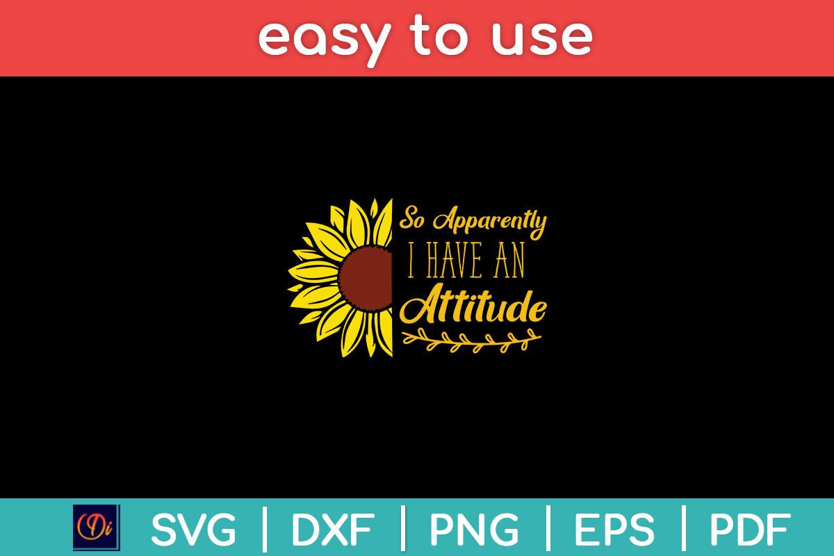So Apparently I Have an Attitude Svg