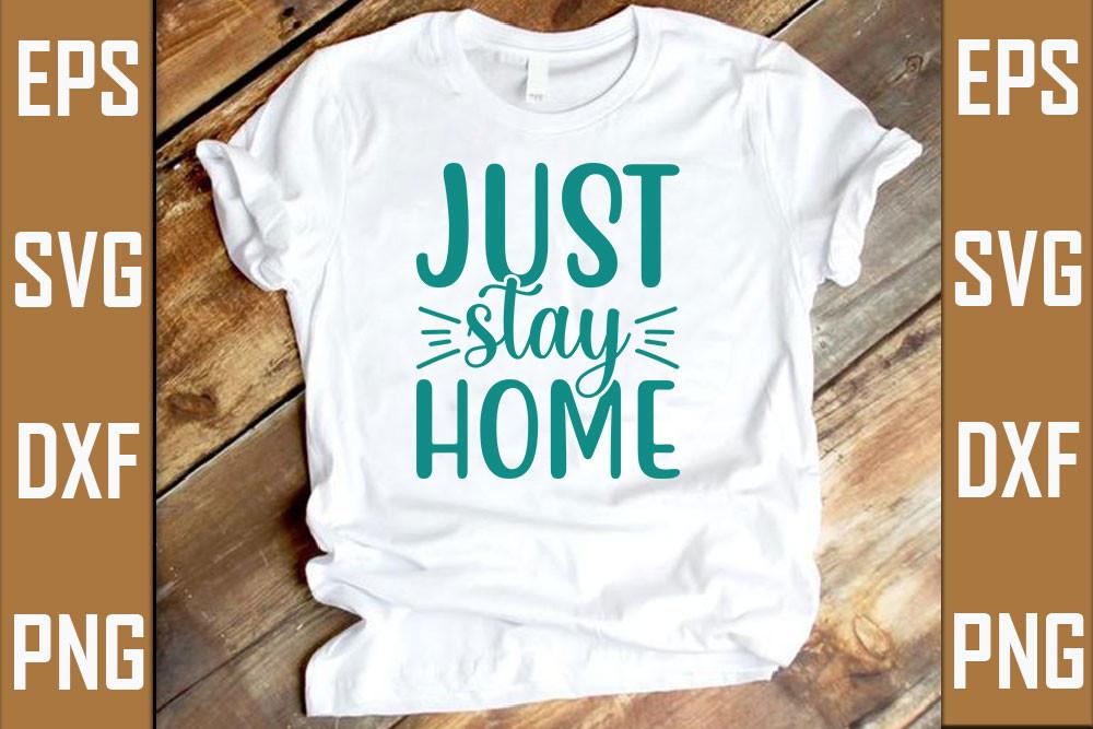 Stay Home Svg Design, Just Stay Home