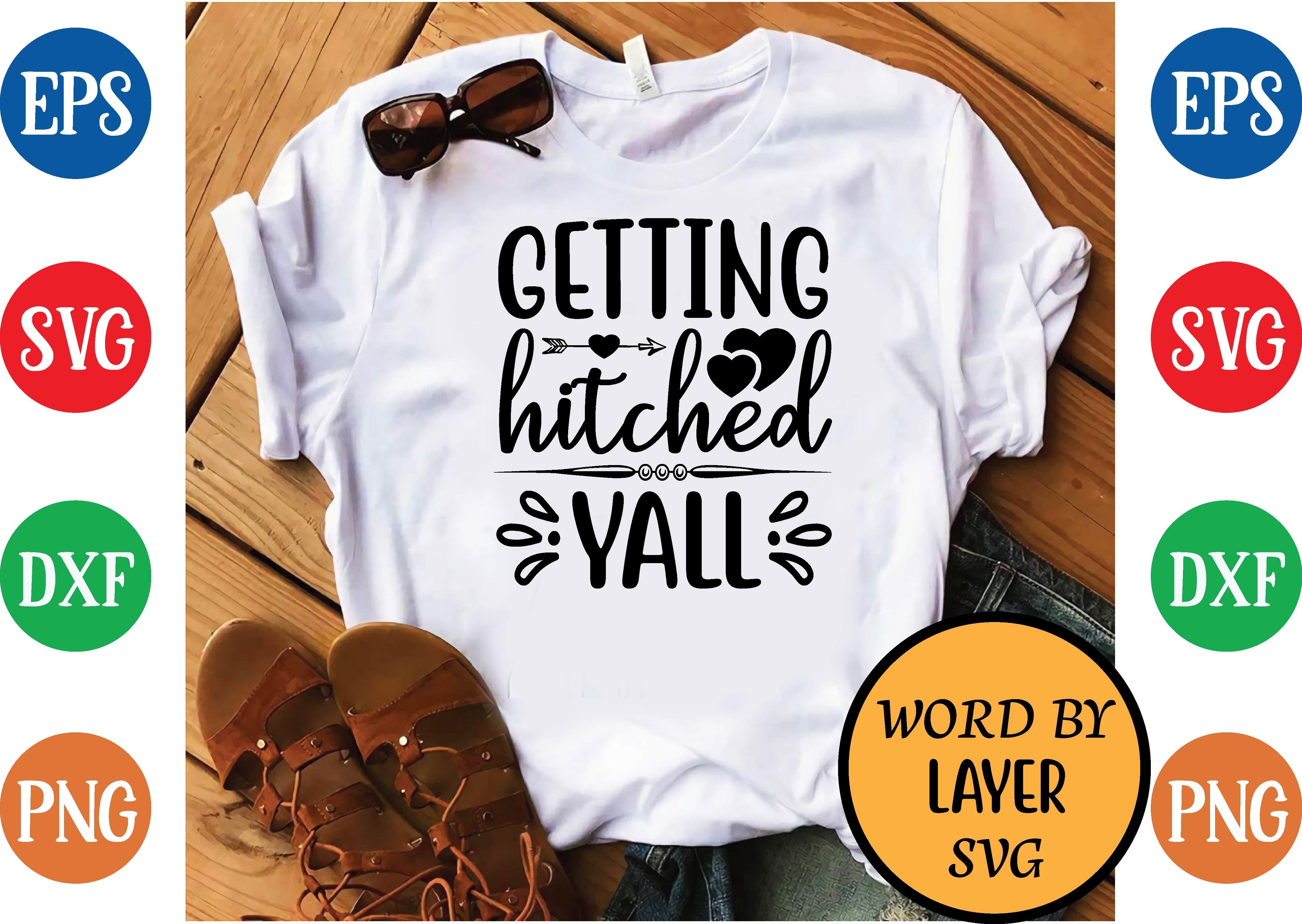 Getting Hitched Yall Svg Design