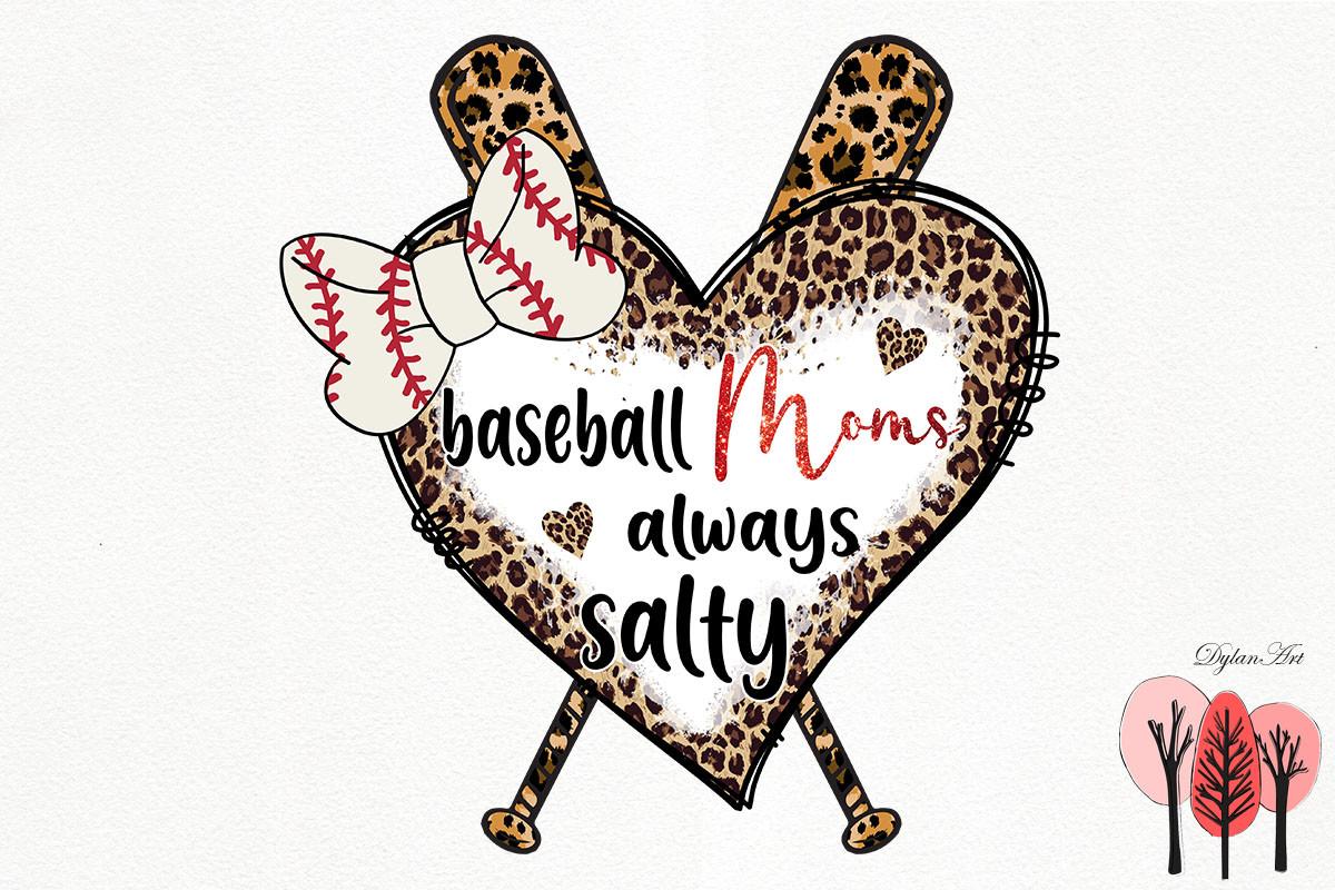 Baseball Moms Always Salty Sublimation