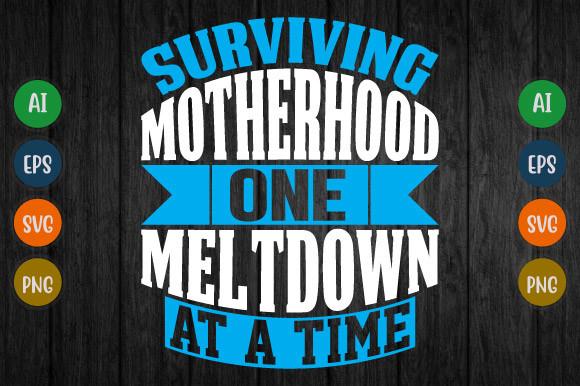 Surviving Motherhood, Best Mom T Shirt