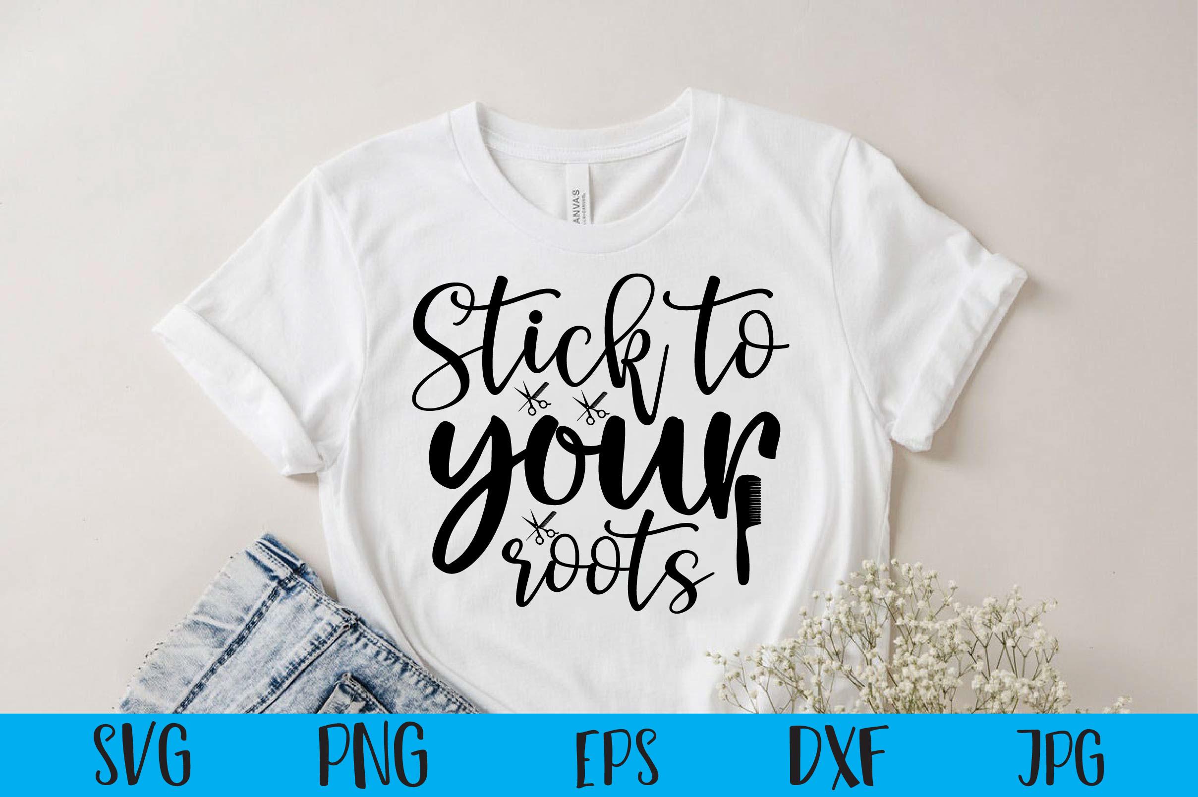 Stick to Your Roots