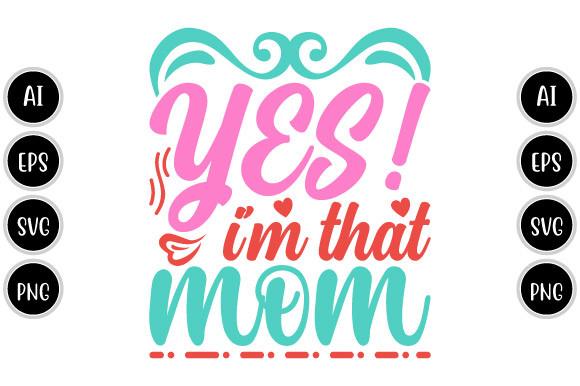 Yes! I'm That Mom, Best Mom, Like Mom