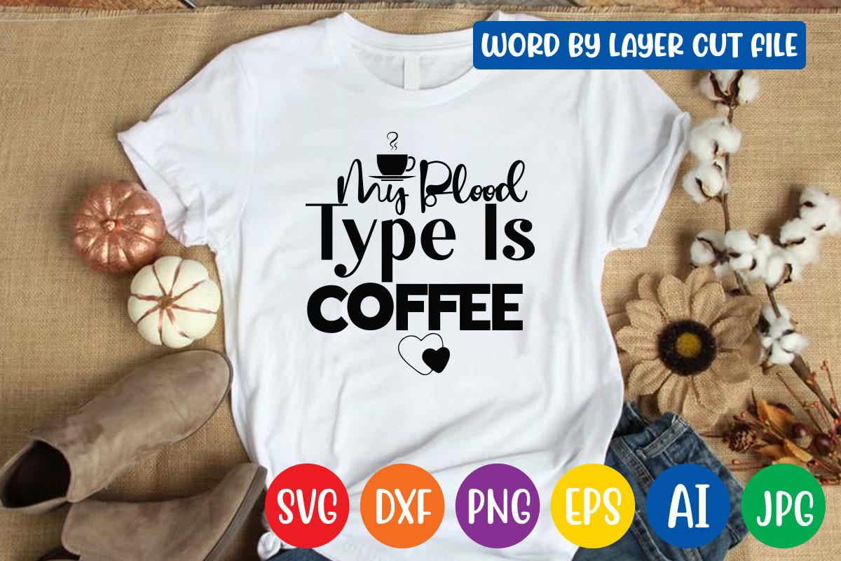 My Blood Type is Coffee Svg Design